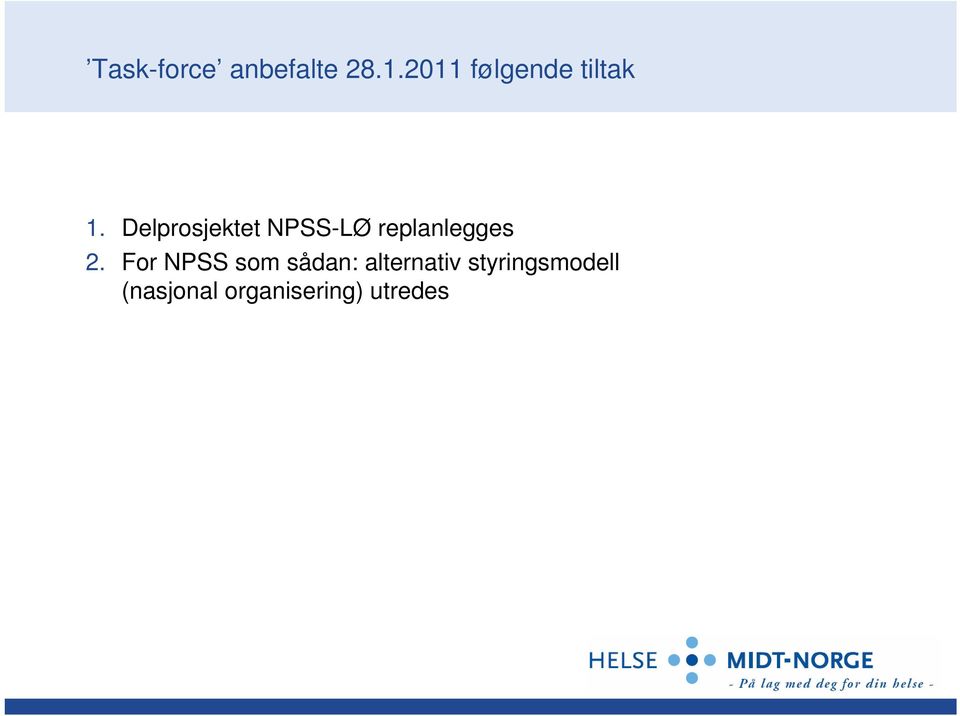 Delprosjektet NPSS-LØ replanlegges 2.