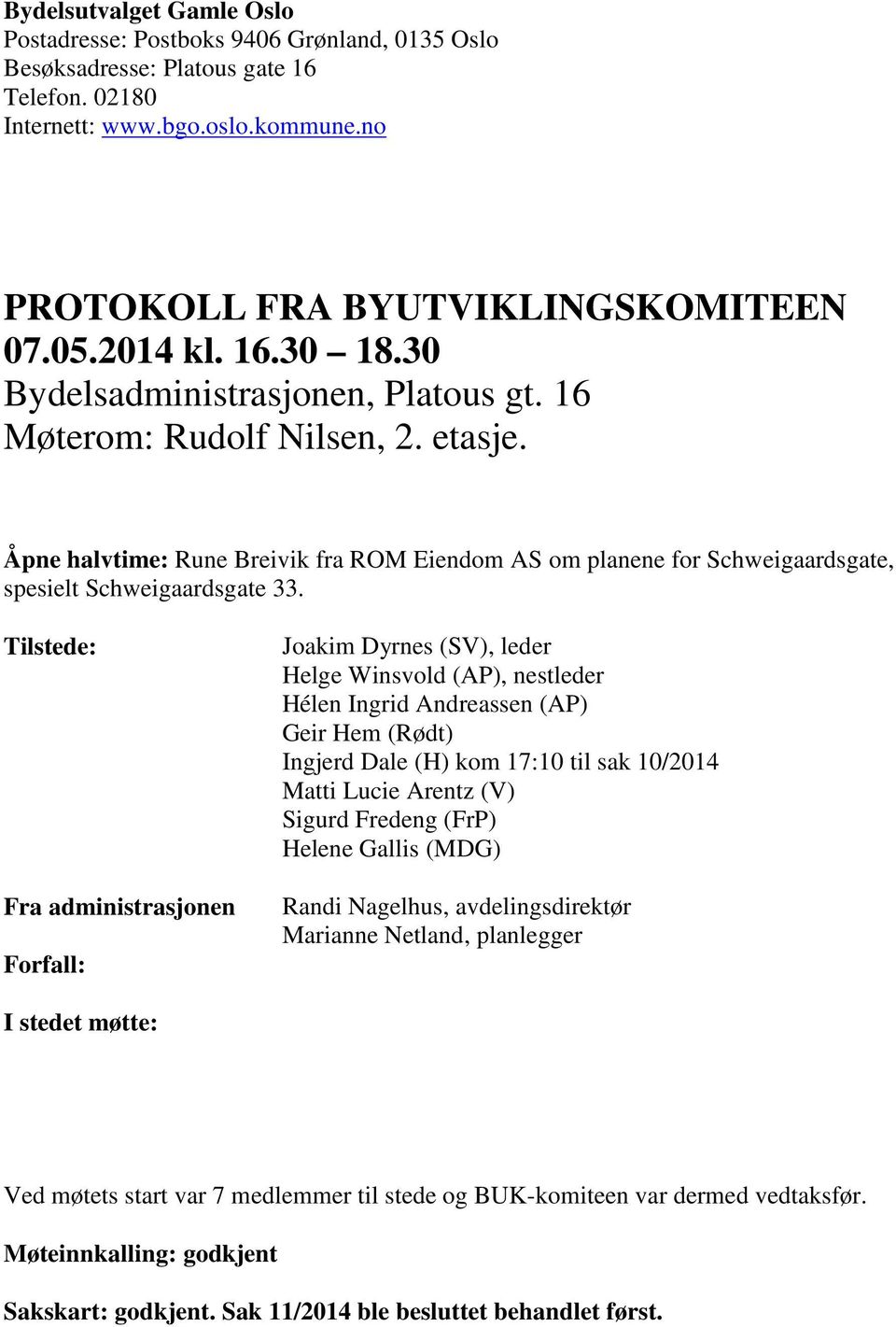 Åpne halvtime: Rune Breivik fra ROM Eiendom AS om planene for Schweigaardsgate, spesielt Schweigaardsgate 33.