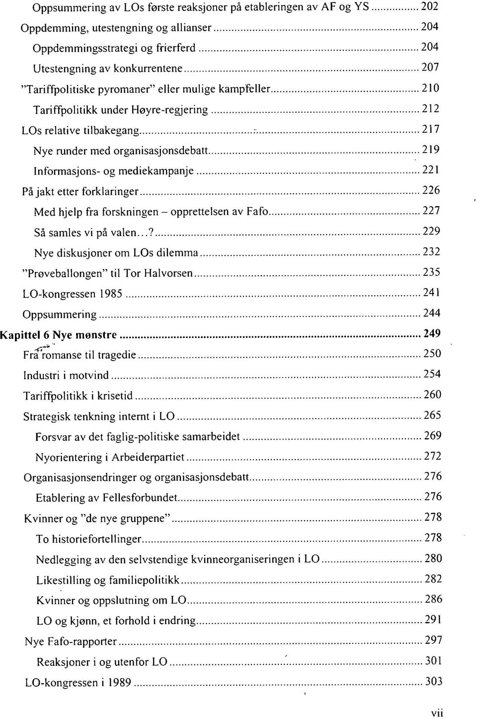 forklaringer 226 Med hjelp fra forskningen - opprettelsen av Fafo 227 Så samles vi på valen.