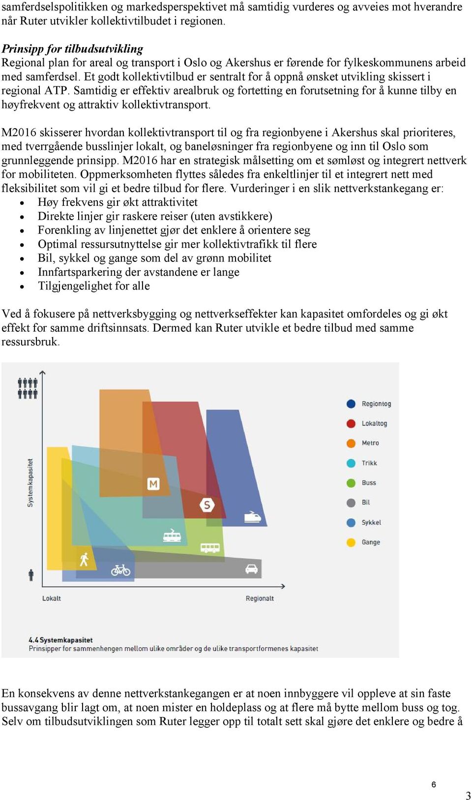 Et godt kollektivtilbud er sentralt for å oppnå ønsket utvikling skissert i regional ATP.