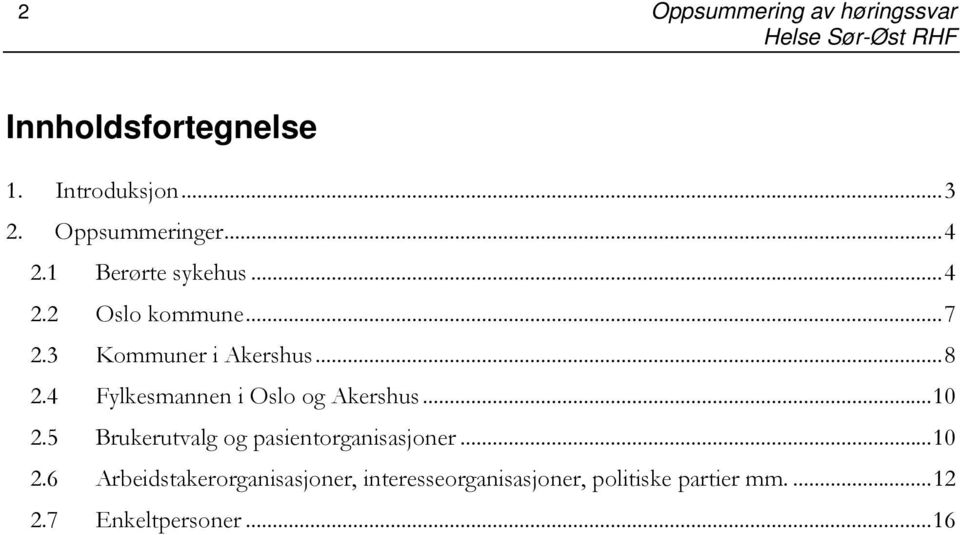 4 Fylkesmannen i Oslo og Akershus... 10 2.