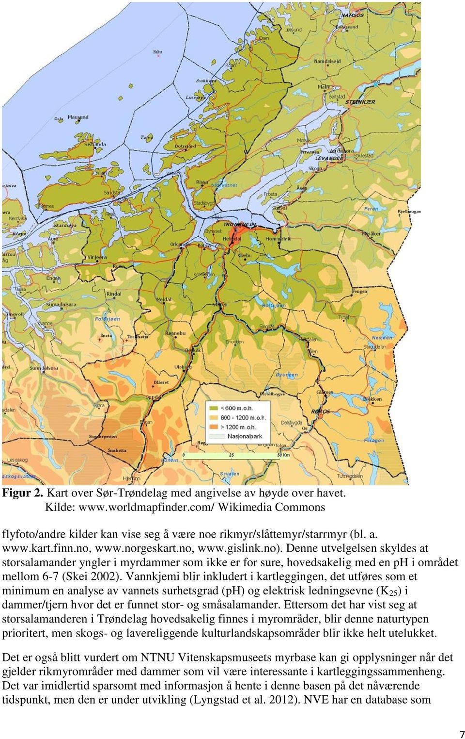 Vannkjemi blir inkludert i kartleggingen, det utføres som et minimum en analyse av vannets surhetsgrad (ph) og elektrisk ledningsevne (K 25 ) i dammer/tjern hvor det er funnet stor- og småsalamander.