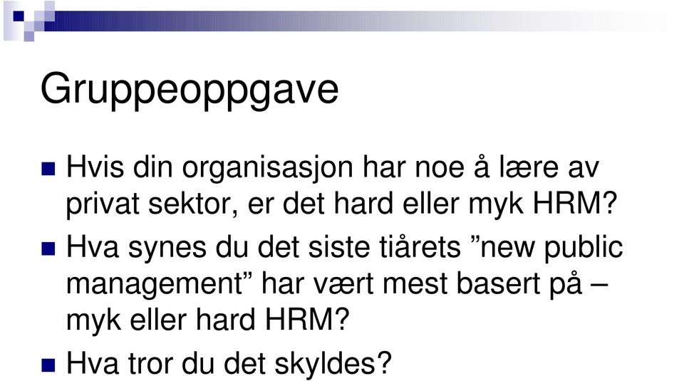 Hva synes du det siste tiårets new public management