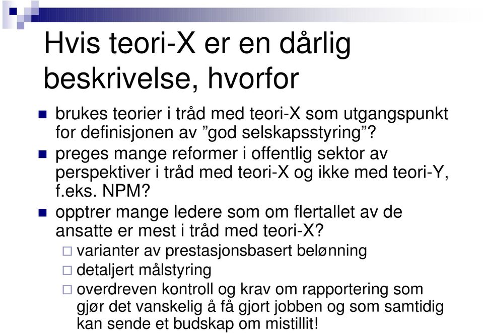 opptrer mange ledere som om flertallet av de ansatte er mest i tråd med teori-x?