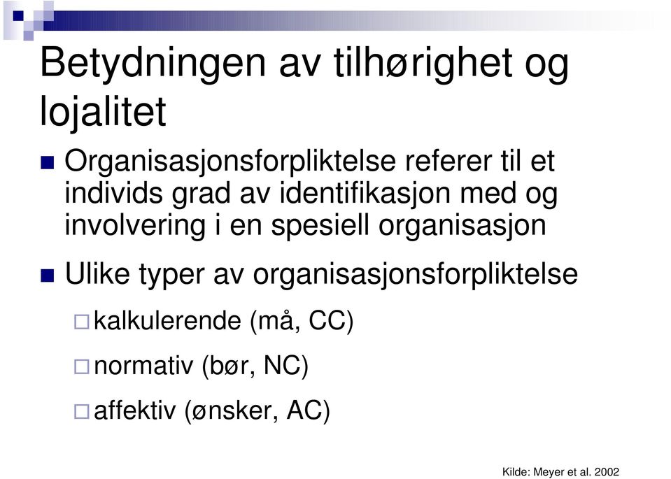 spesiell organisasjon Ulike typer av organisasjonsforpliktelse