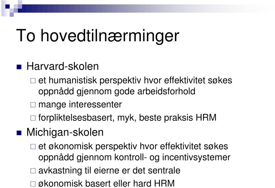 praksis HRM Michigan-skolen et økonomisk perspektiv hvor effektivitet søkes oppnådd gjennom