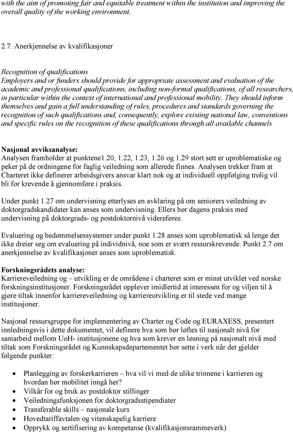 including non-formal qualifications, of all researchers, in particular within the context of international and professional mobility.