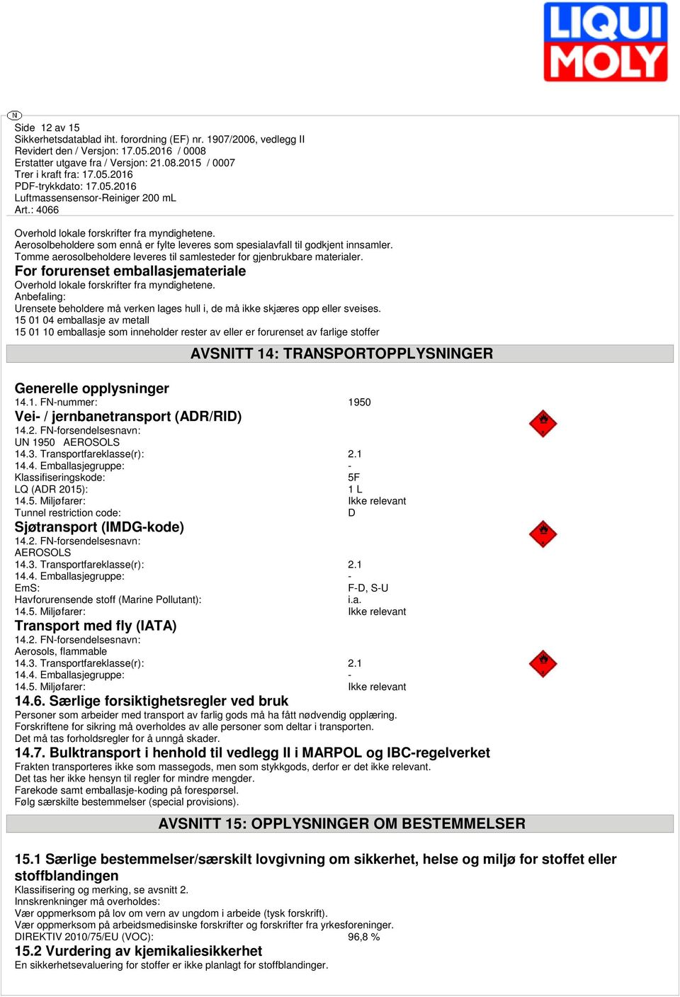 Anbefaling: Urensete beholdere må verken lages hull i, de må ikke skjæres opp eller sveises.