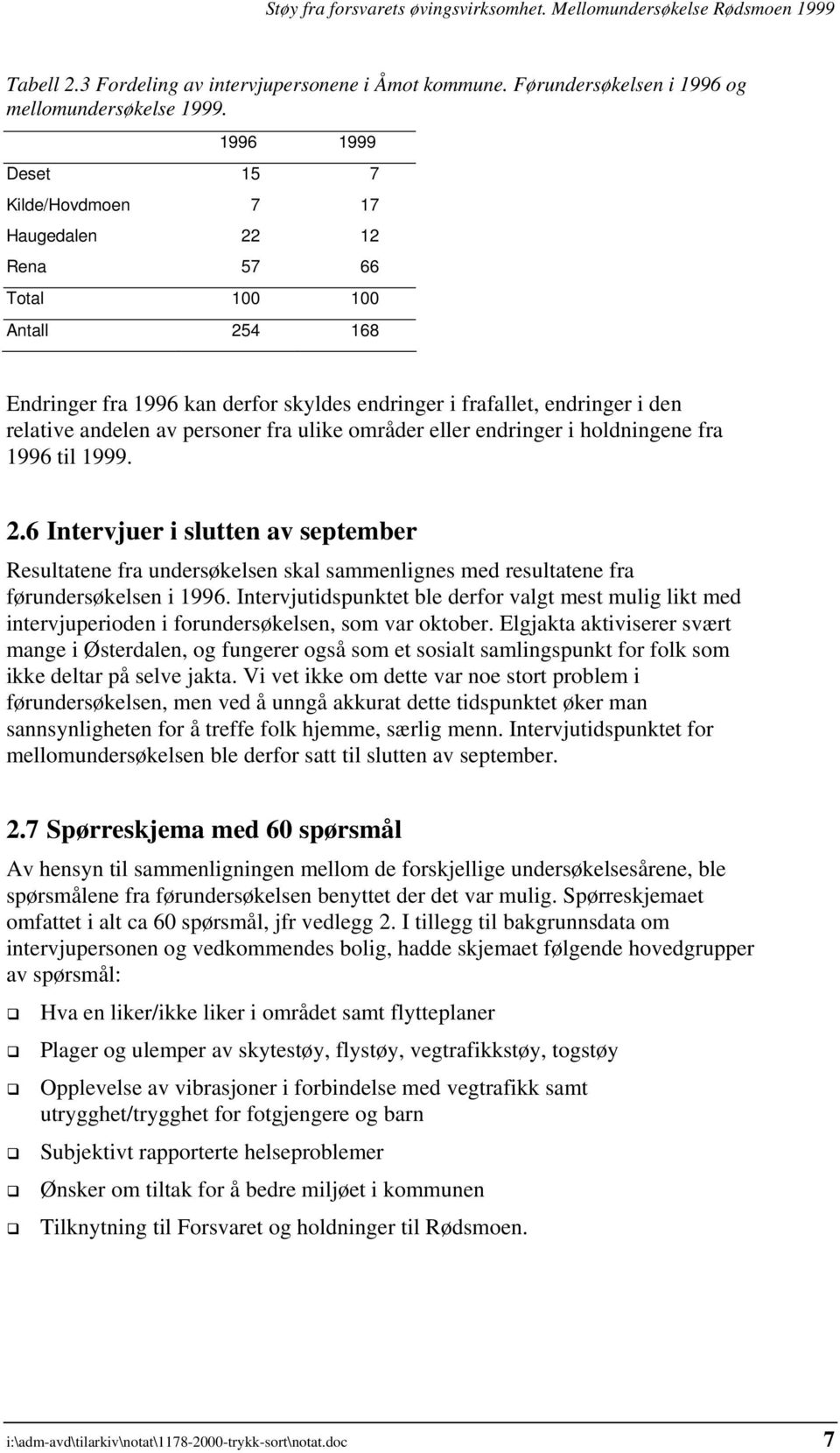 personer fra ulike områder eller endringer i holdningene fra 1996 til 1999. 2.