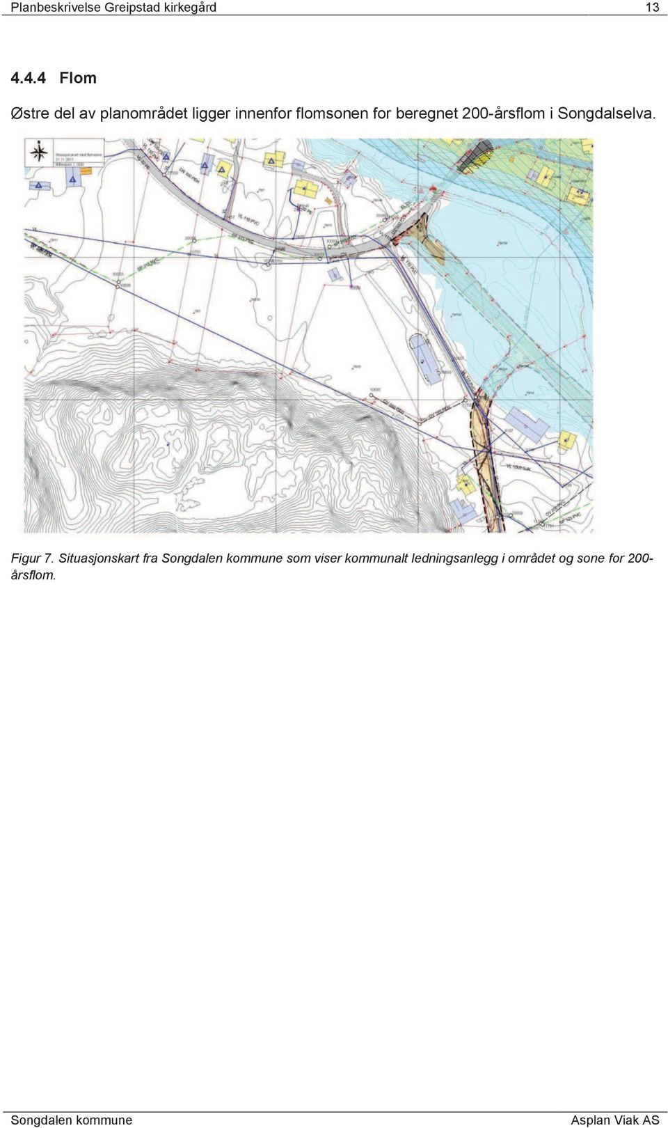 for beregnet 200-årsflom i Songdalselva. Figur 7.