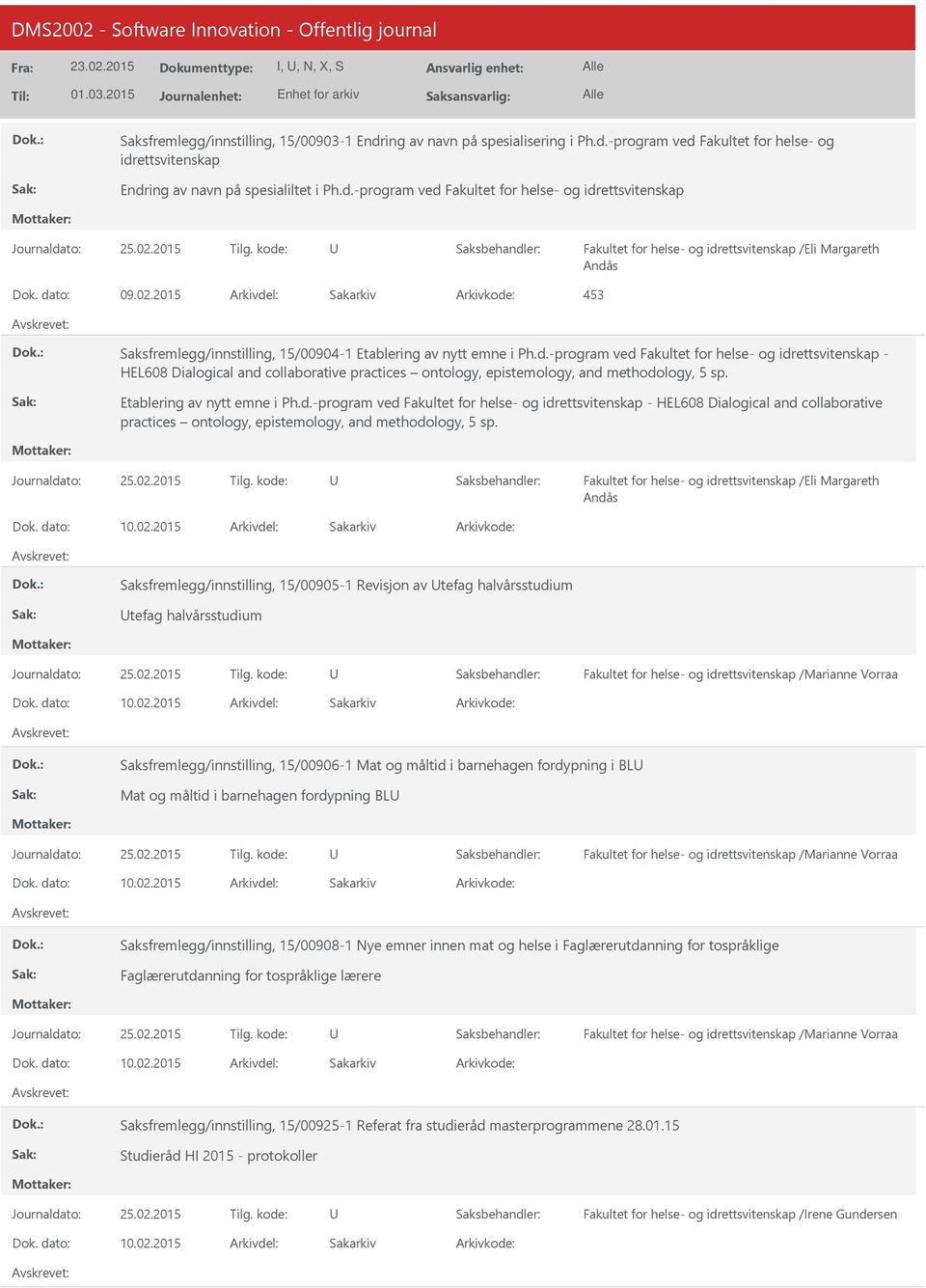 -program ved Fakultet for helse- og idrettsvitenskap - HEL608 Dialogical and collaborative practices ontology, epistemology, and methodology, 5 sp.