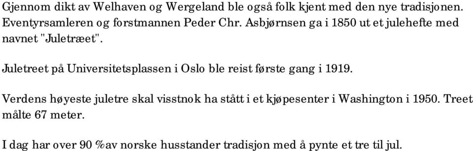 Juletreet på Universitetsplassen i Oslo ble reist første gang i 1919.