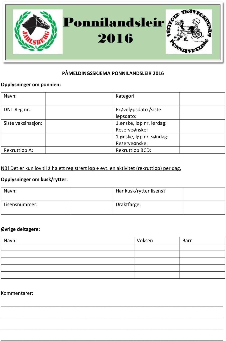 ønske, løp nr. søndag: Reserveønske: Rekruttløp BCD: NB! Det er kun lov til å ha ett registrert løp + evt.