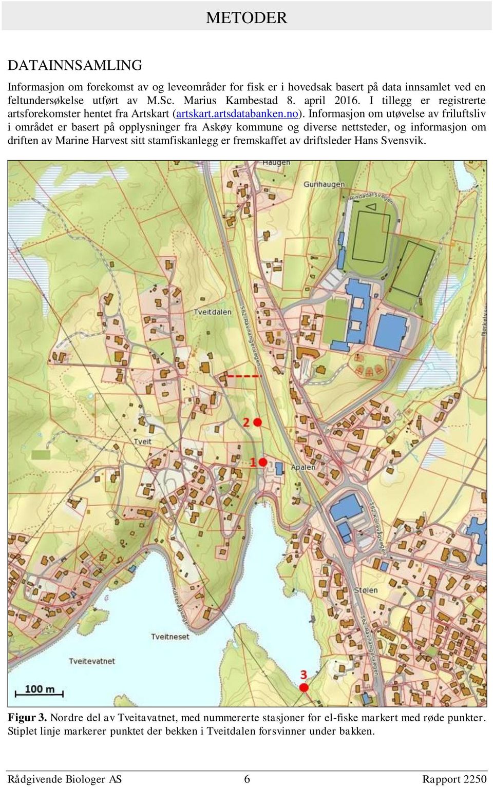 Informasjon om utøvelse av friluftsliv i området er basert på opplysninger fra Askøy kommune og diverse nettsteder, og informasjon om driften av Marine Harvest sitt stamfiskanlegg