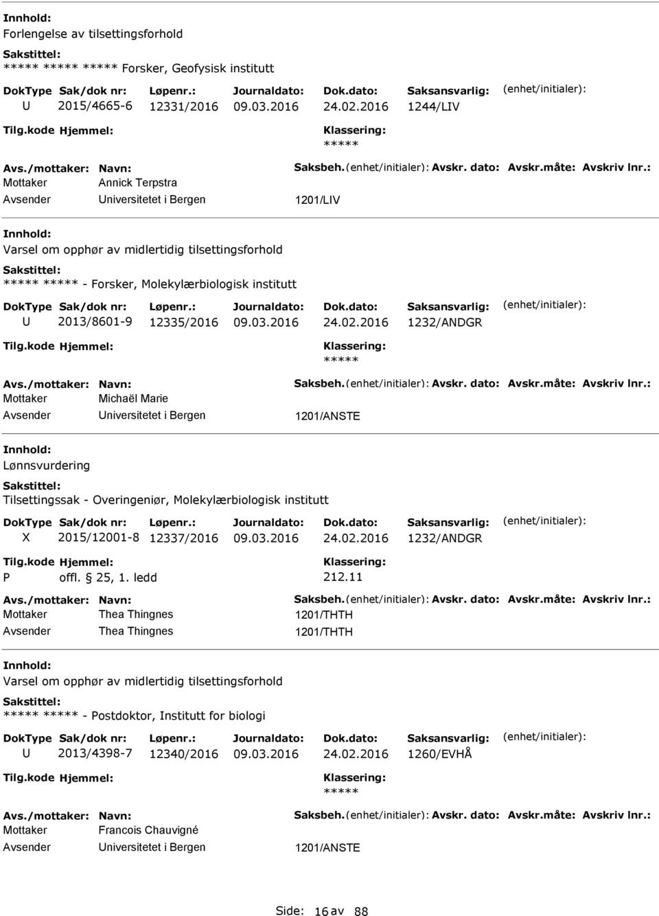 /mottaker: Navn: Saksbeh. Avskr. dato: Avskr.måte: Avskriv lnr.