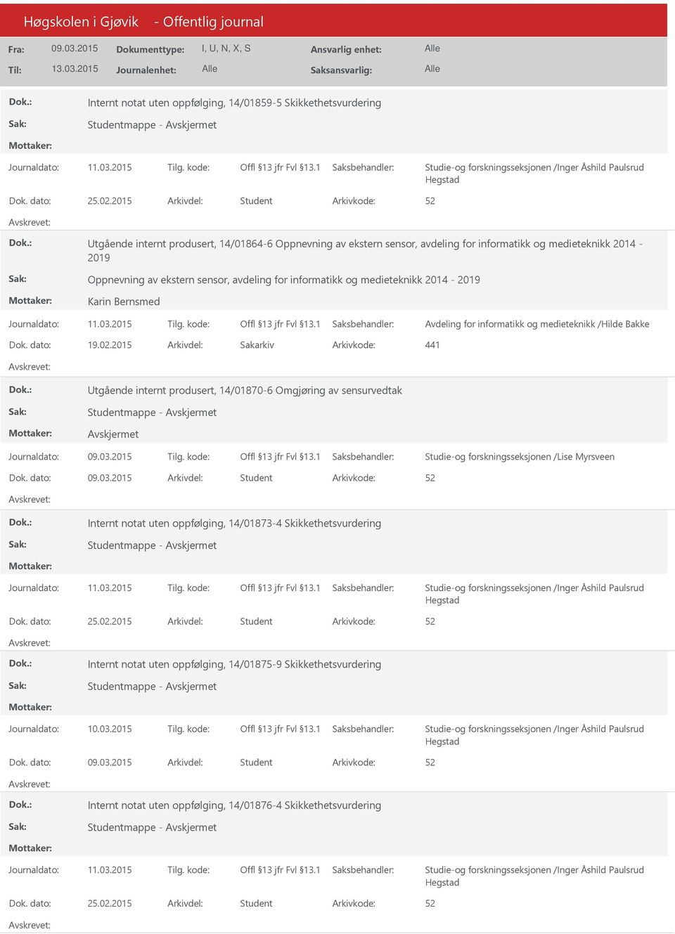 medieteknikk 2014-2019 Karin Bernsmed Avdeling for informatikk og medieteknikk /Hilde Bakke Dok. dato: 19.02.