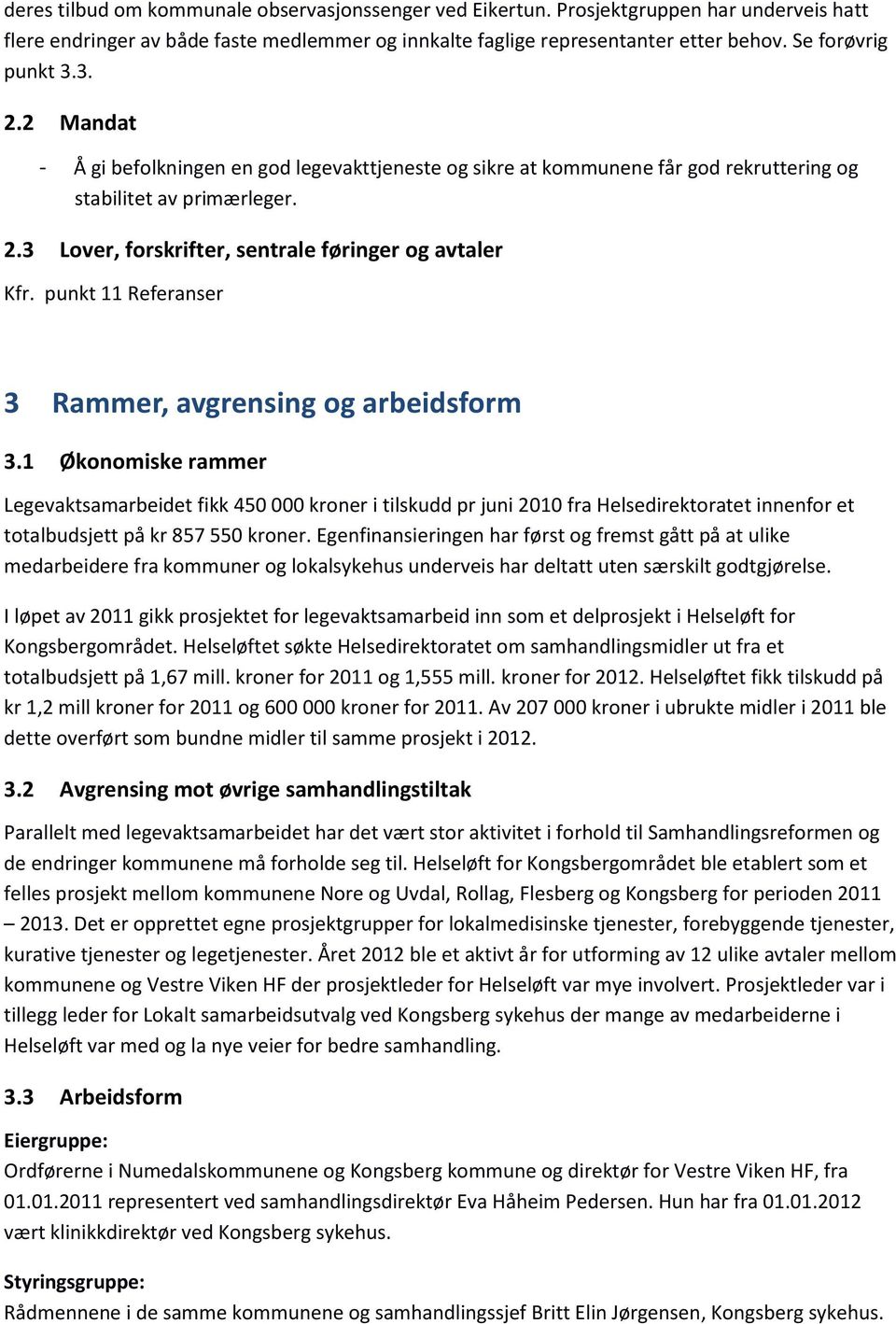 punkt 11 Referanser 3 Rammer, avgrensing og arbeidsform 3.