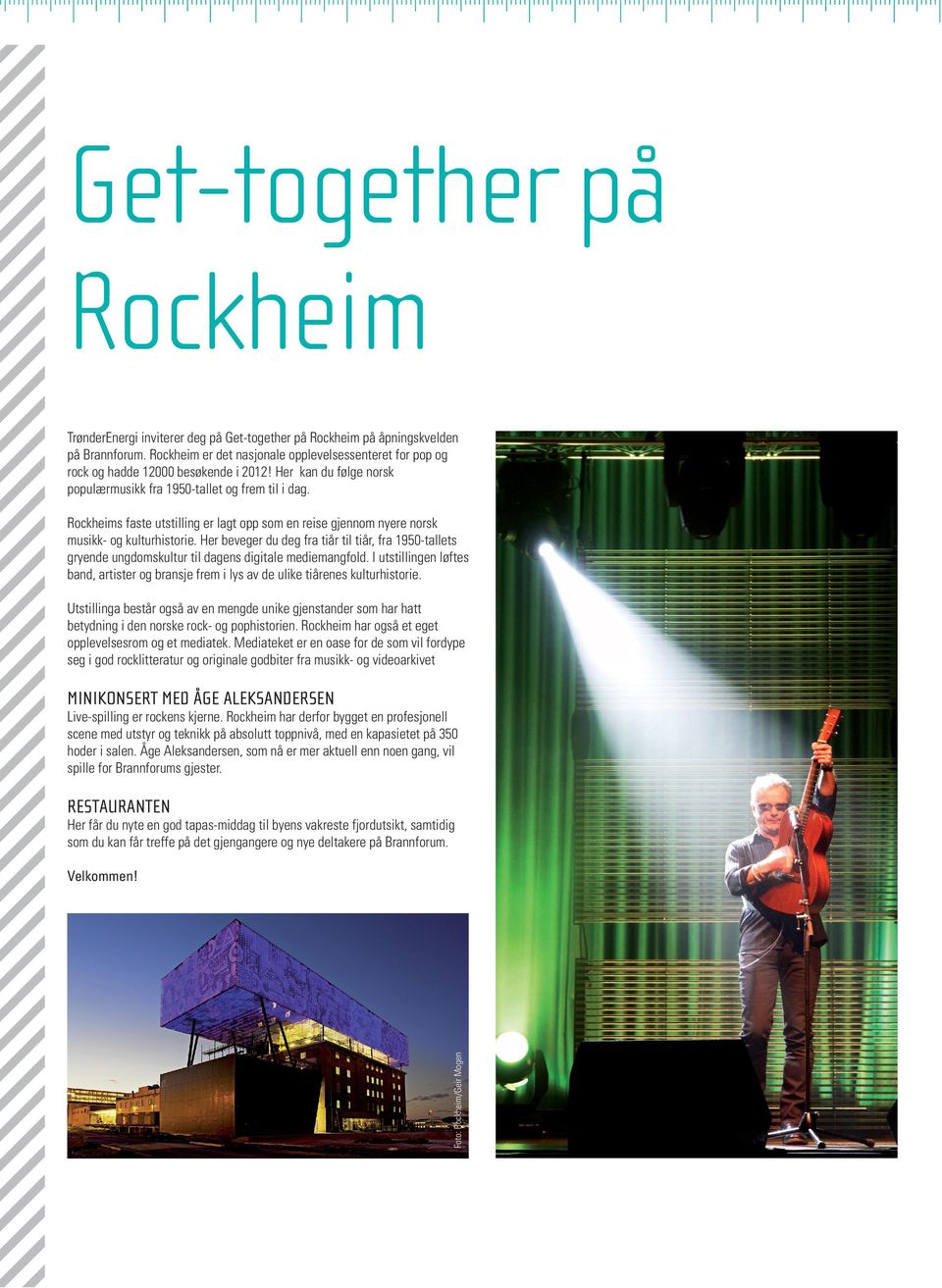 Rockheims faste utstilling er lagt opp som en reise gjennom nyere norsk musikk- og kulturhistorie.