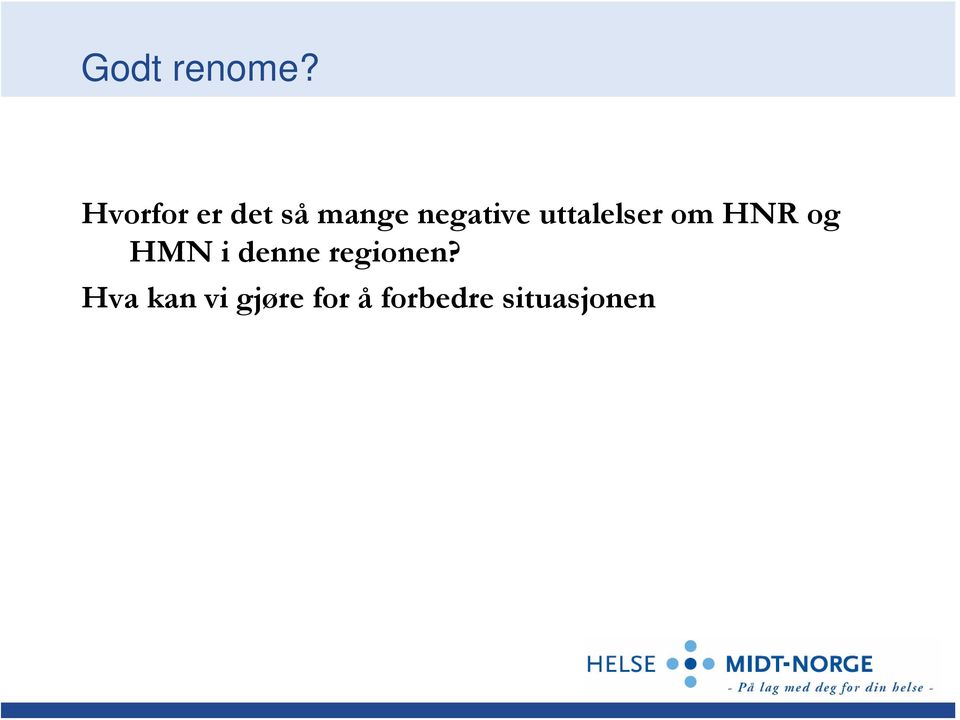 uttalelser om HNR og HMN i denne