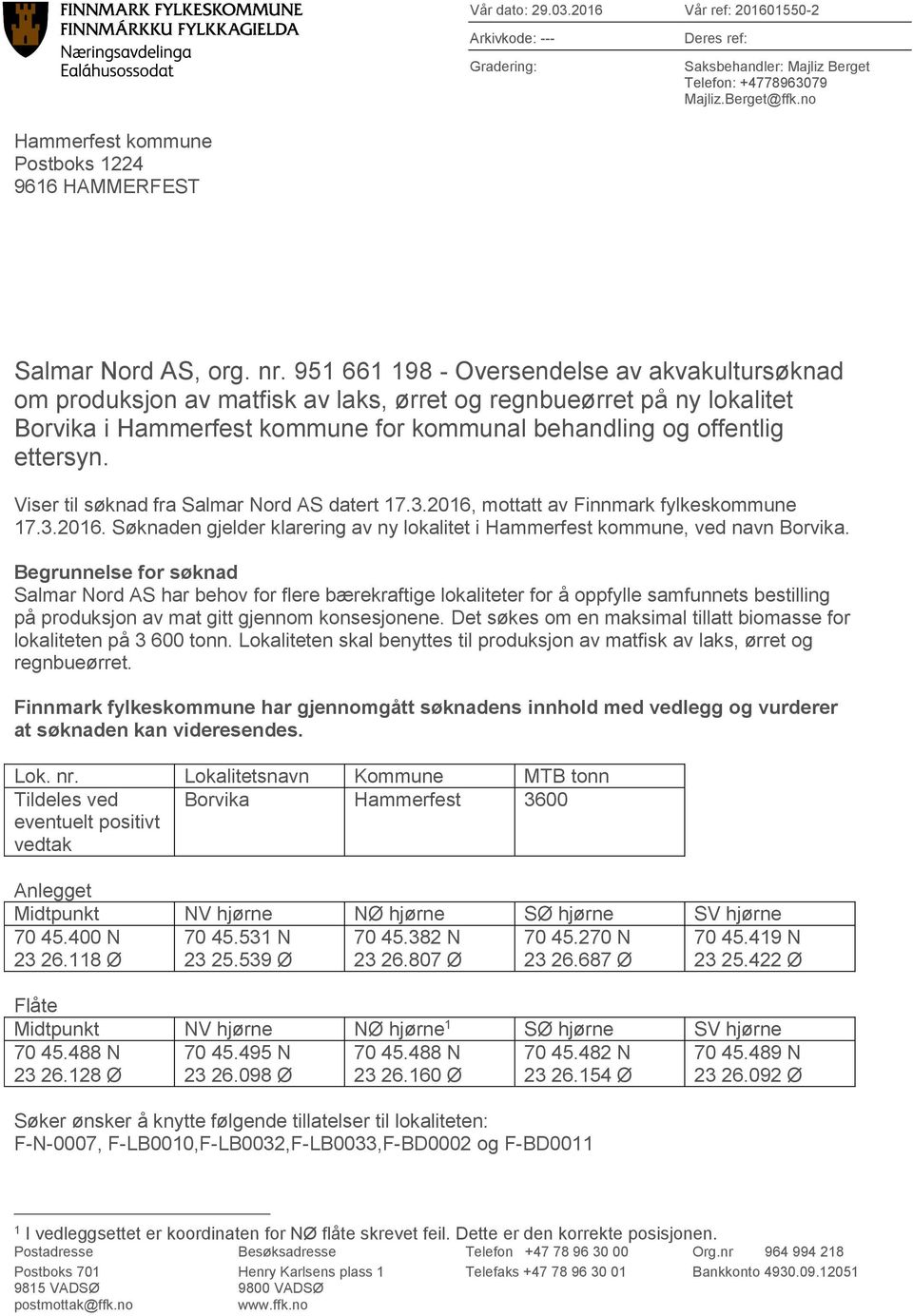 951 661 198 - Oversendelse av akvakultursøknad om produksjon av matfisk av laks, ørret og regnbueørret på ny lokalitet Borvika i Hammerfest kommune for kommunal behandling og offentlig ettersyn.
