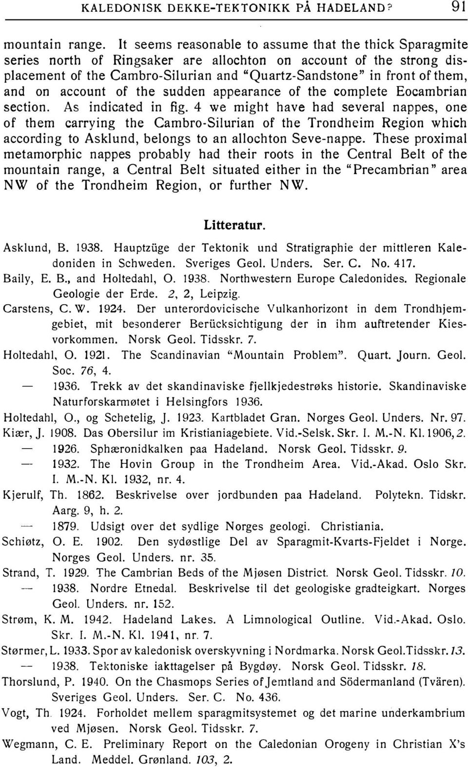 and on account of the sudden appearance of the complete Eocambrian section. As indicated in fig.