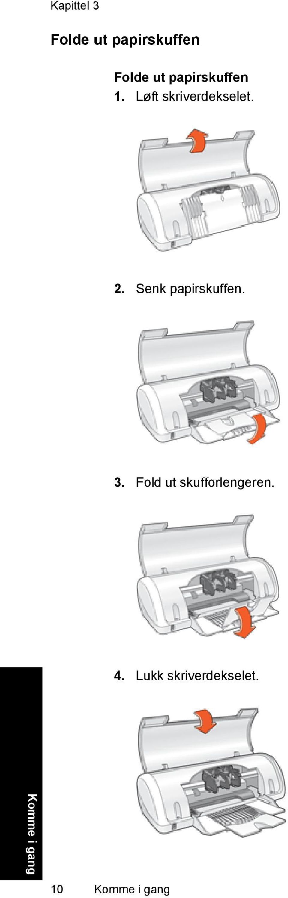 Senk papirskuffen. 3. Fold ut skufforlengeren.