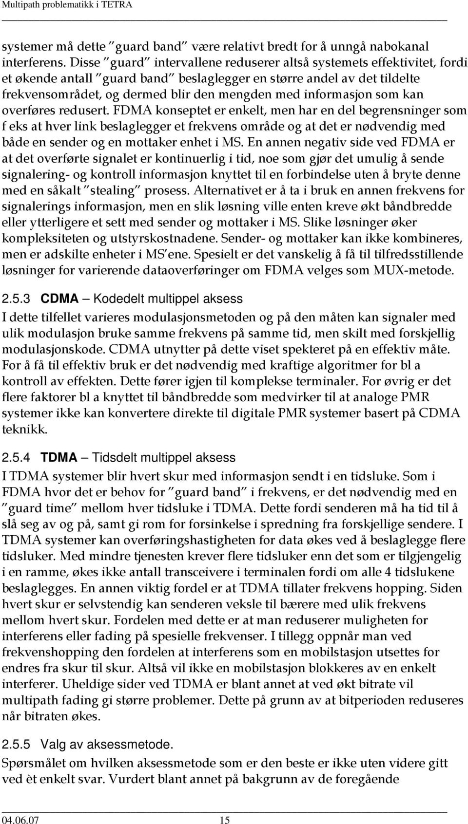 informasjon som kan overføres redusert.