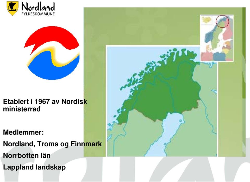 Medlemmer: Nordland, Troms og