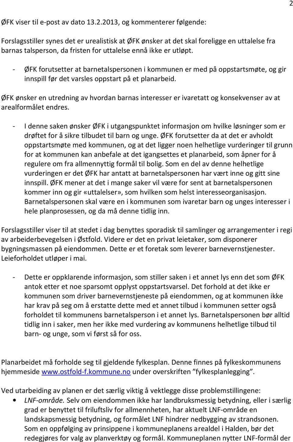 ØFK ønsker en utredning av hvordan barnas interesser er ivaretatt og konsekvenser av at arealformålet endres.