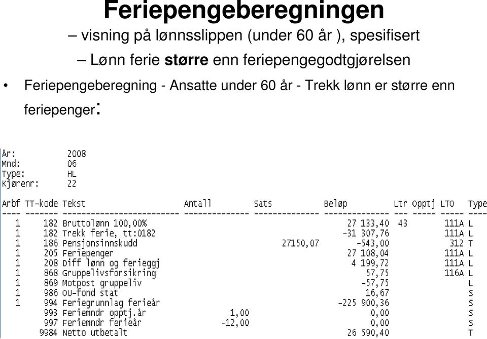 feriepengegodtgjørelsen Feriepengeberegning -