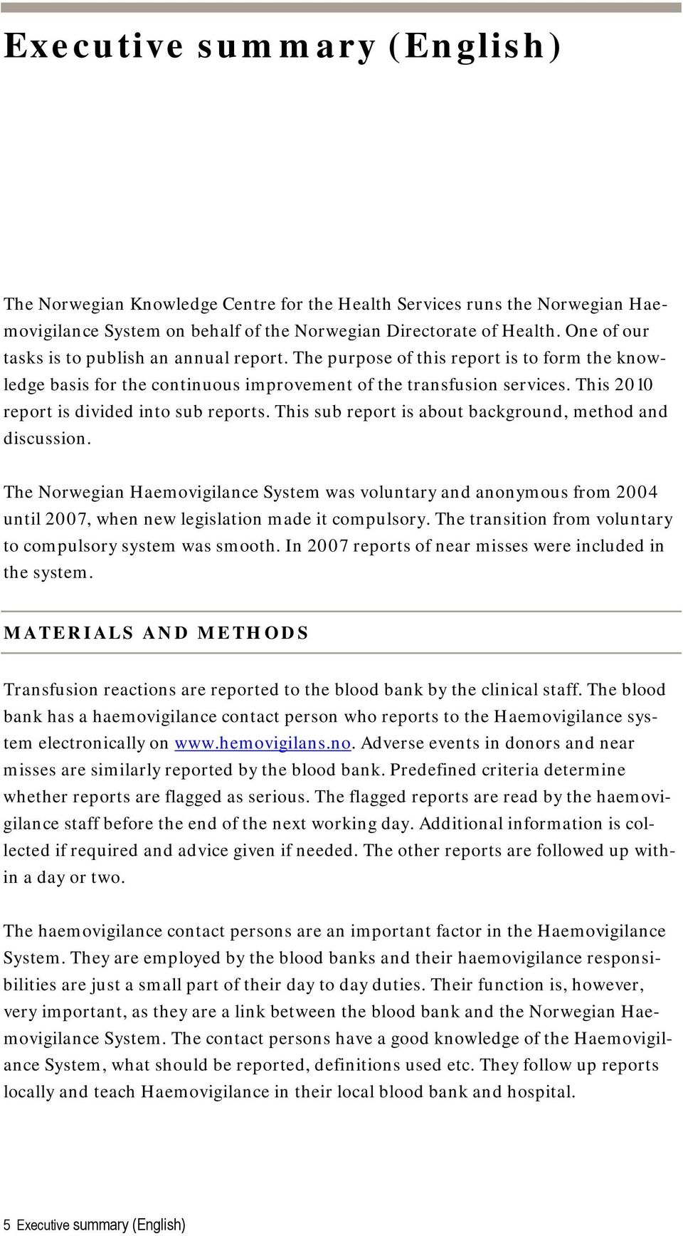 This 2010 report is divided into sub reports. This sub report is about background, method and discussion.