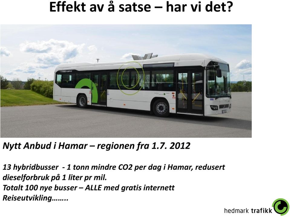 2012 13 hybridbusser - 1 tonn mindre CO2 per dag i Hamar,