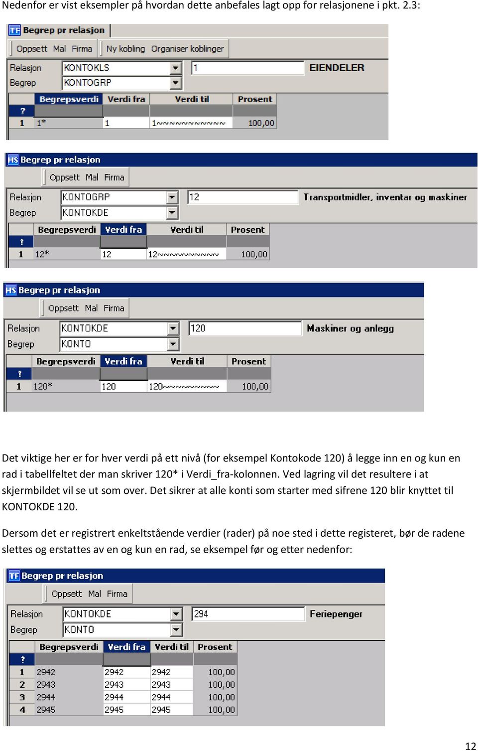 Verdi_fra-kolonnen. Ved lagring vil det resultere i at skjermbildet vil se ut som over.