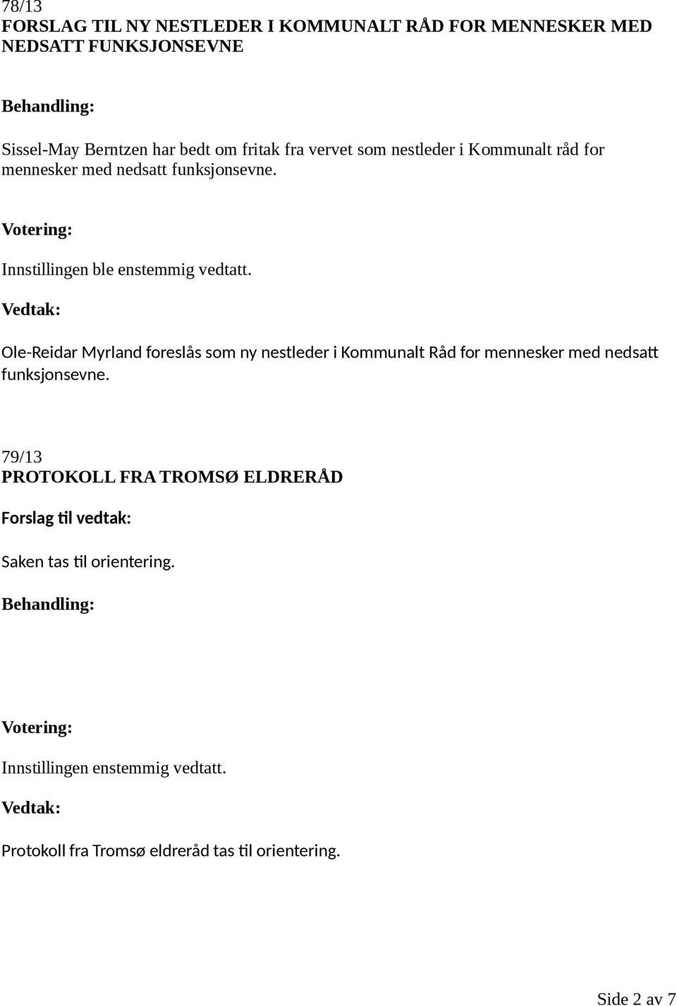 Ole-Reidar Myrland foreslås som ny nestleder i Kommunalt Råd for mennesker med nedsatt funksjonsevne.