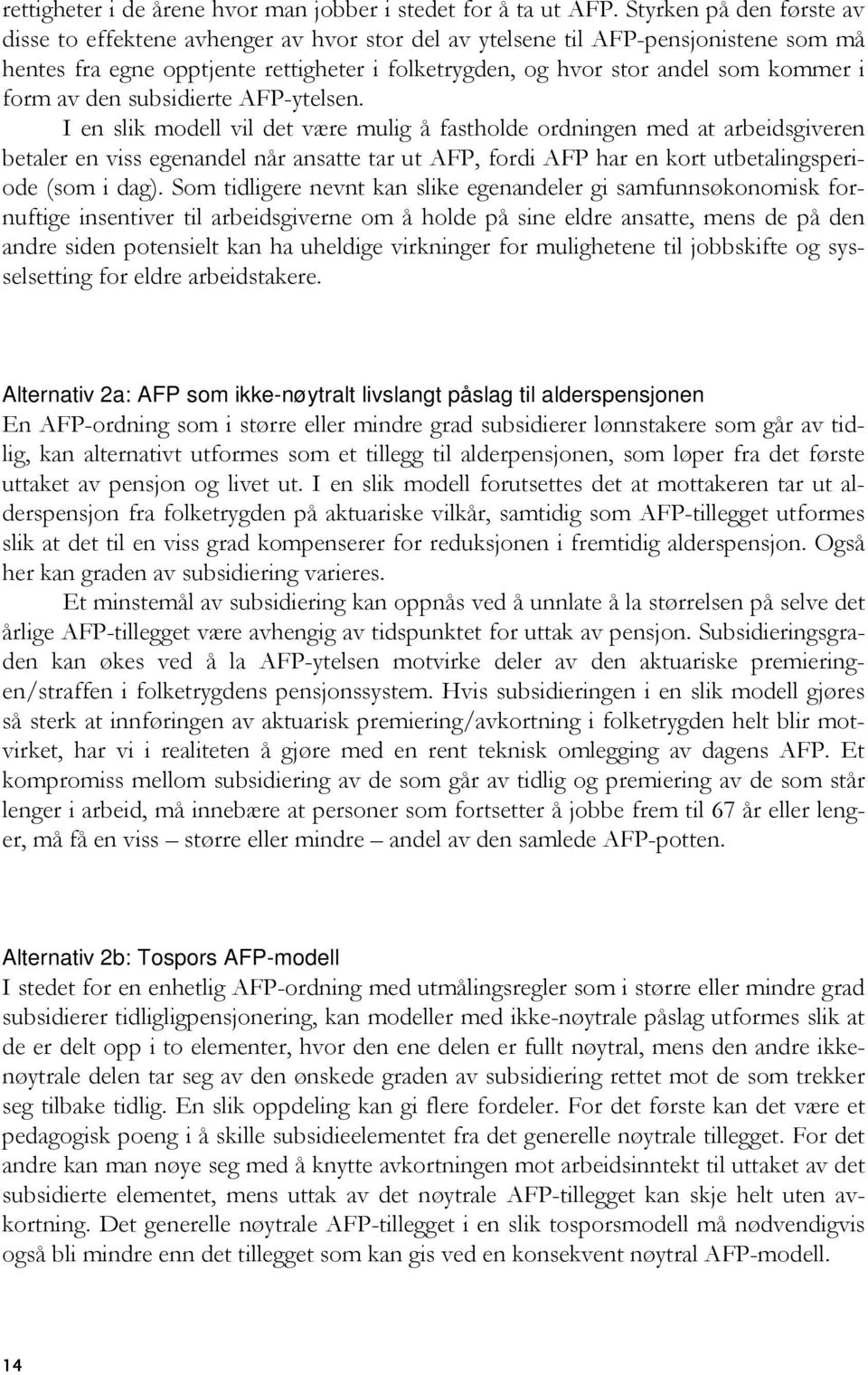 form av den subsidierte AFP-ytelsen.