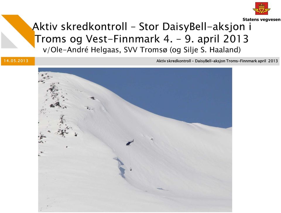 april 2013 v/ole-andré Helgaas, SVV Tromsø (og Silje