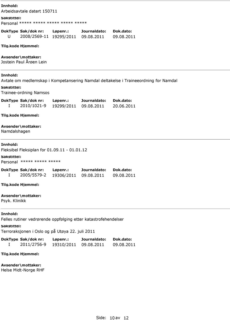 2011 Namdalshagen Fleksibel Fleksiplan for 01.09.11-01.01.12 2005/5579-2 19306/2011 Psyk.