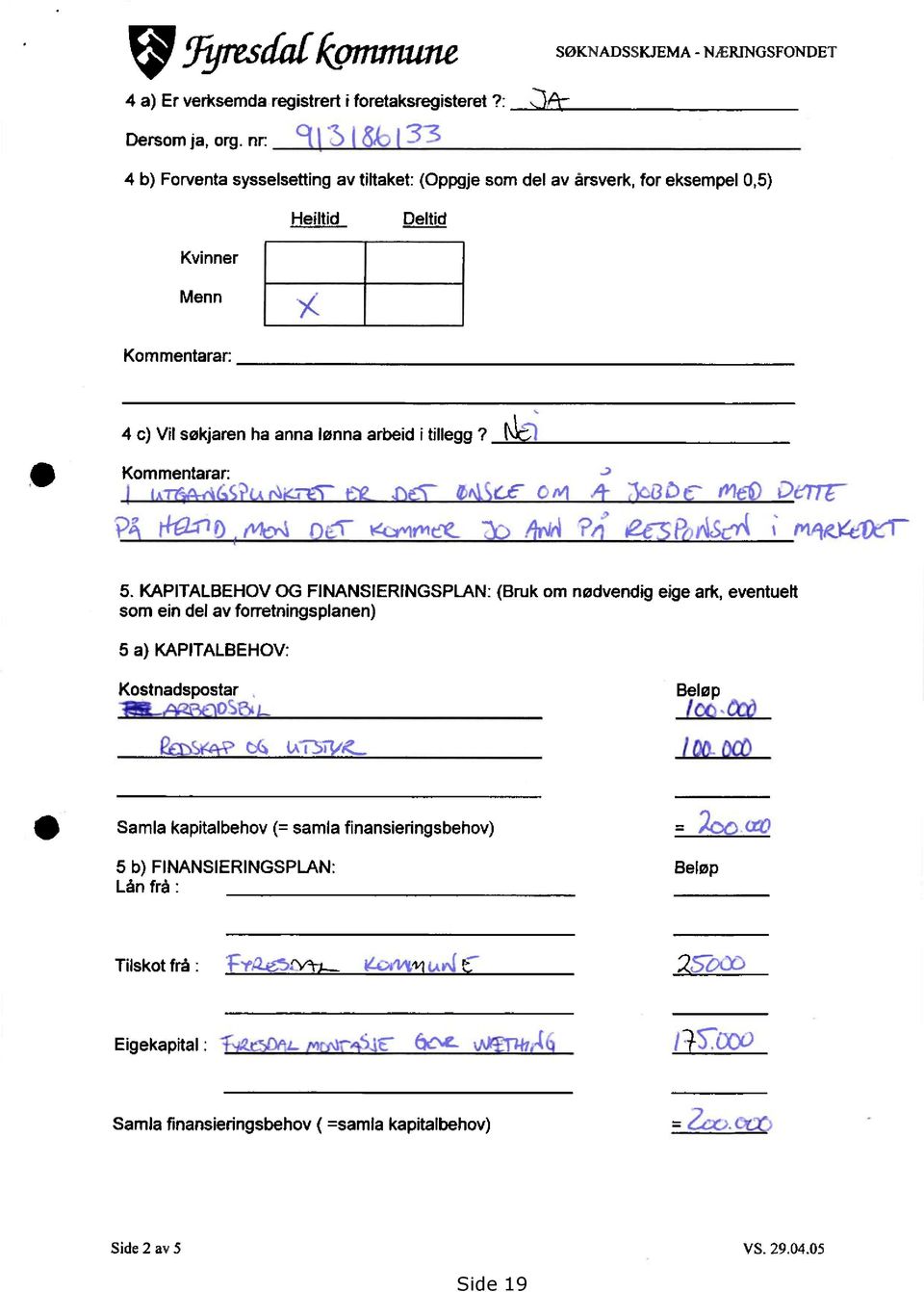 arbeid i tillegg? Kommentarar: ' 12 Ccc C i+cl-cl fvo-;1 nc-ff- --\c; AT\i?t«: ic2-c3 m 5.