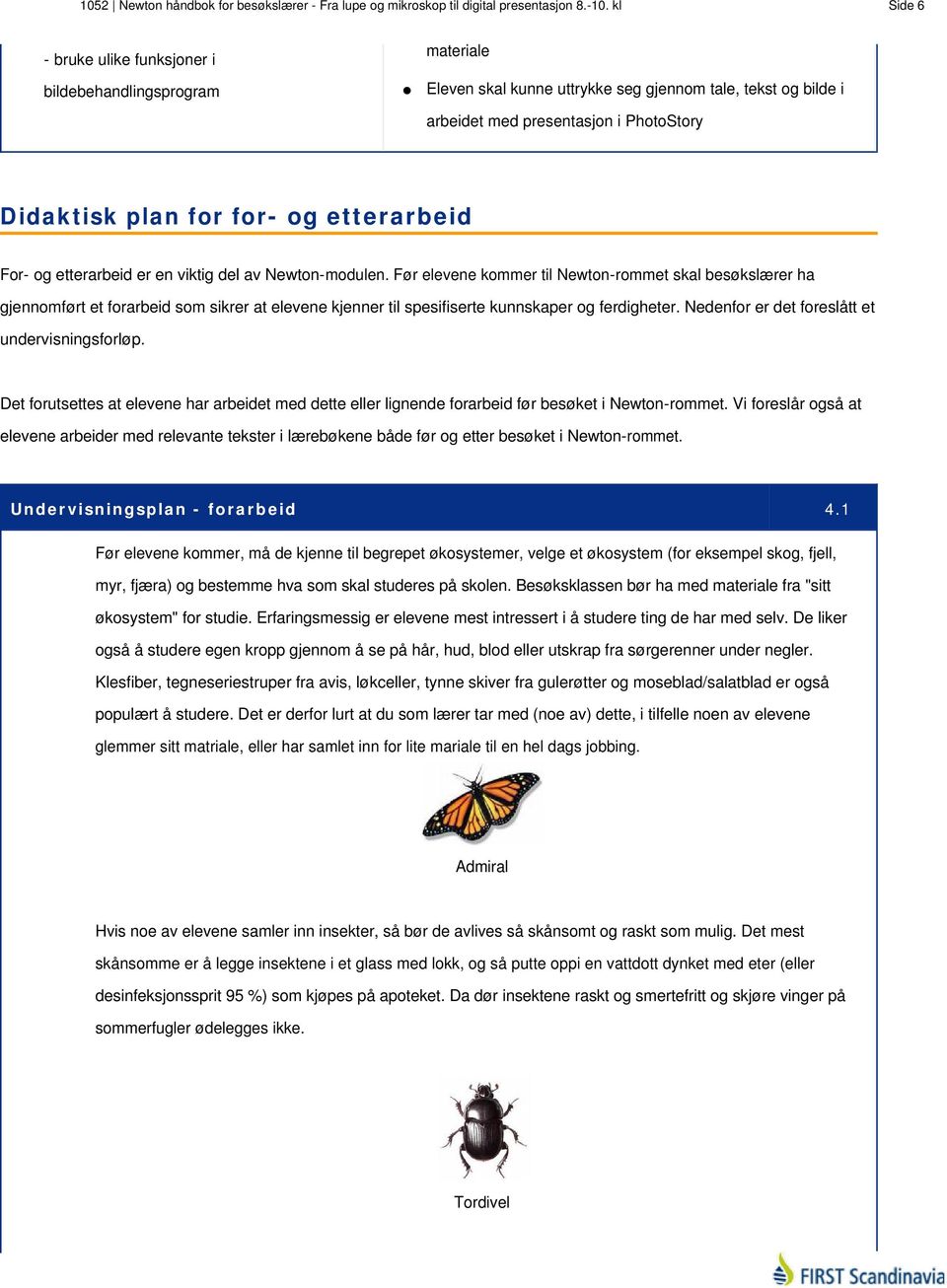 etterarbeid or- og etterarbeid er en viktig del av Newton-modulen.