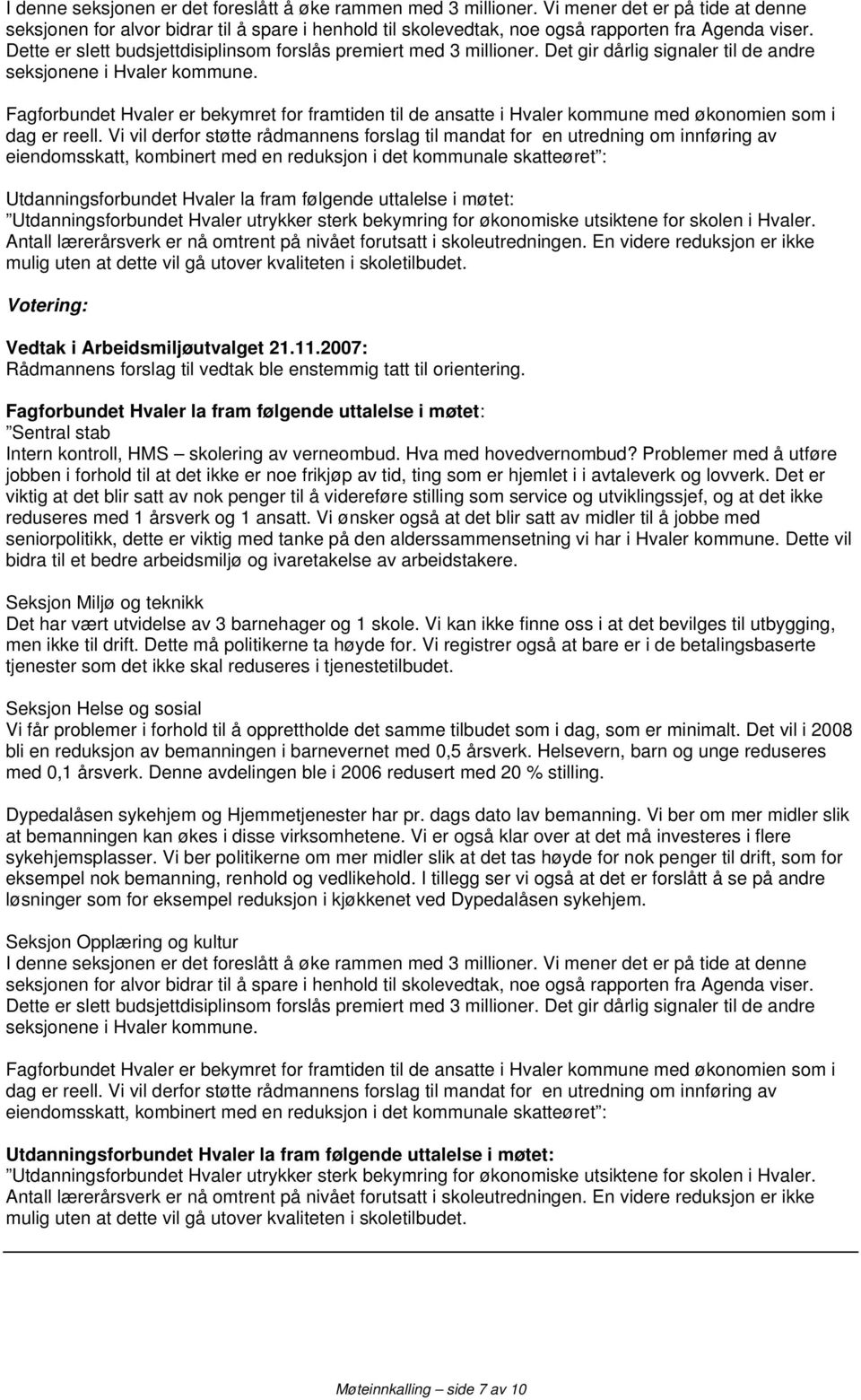 Fagforbundet Hvaler er bekymret for framtiden til de ansatte i Hvaler kommune med økonomien som i dag er reell.