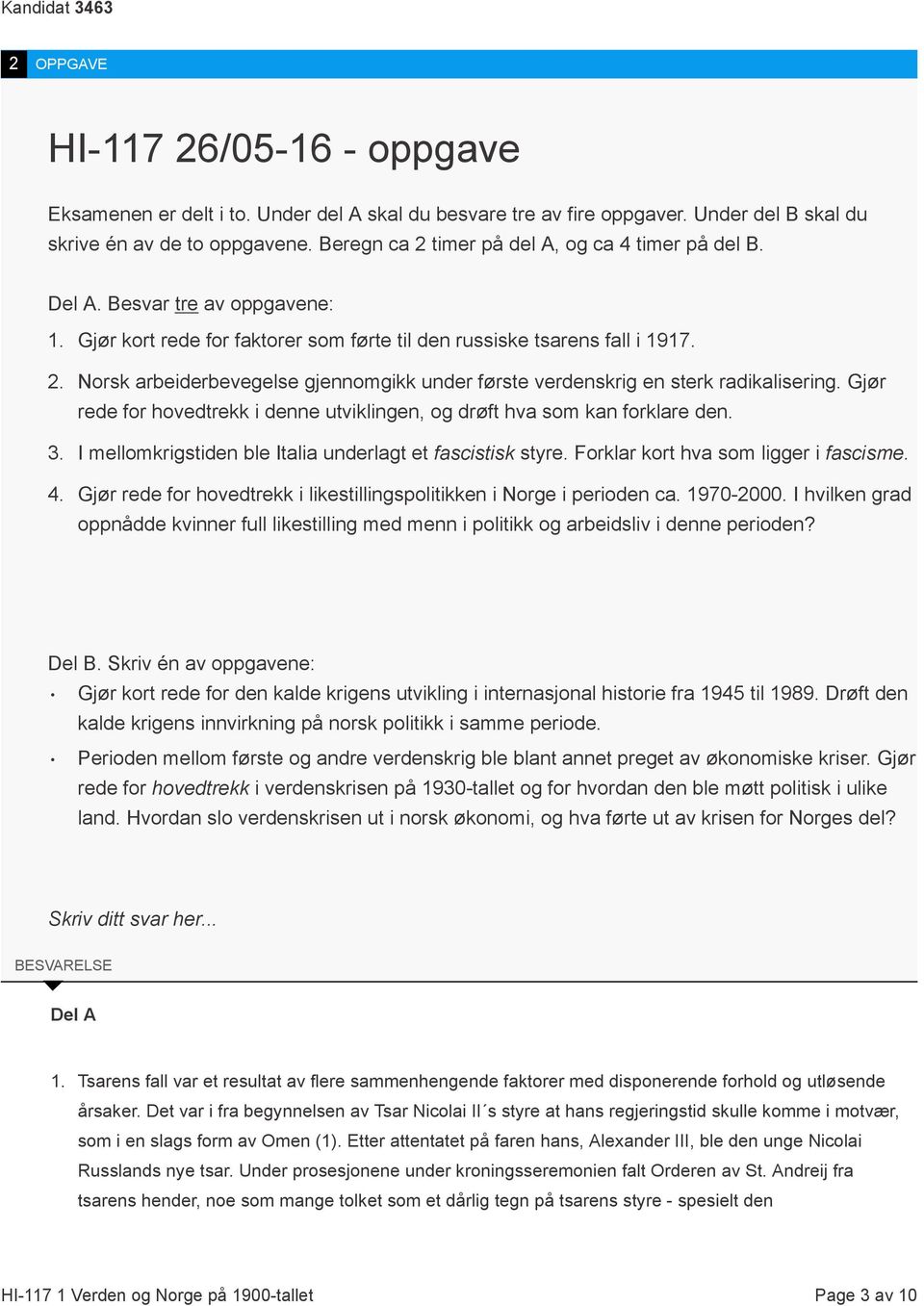 Gjør rede for hovedtrekk i denne utviklingen, og drøft hva som kan forklare den. 3. I mellomkrigstiden ble Italia underlagt et fascistisk styre. Forklar kort hva som ligger i fascisme. 4.