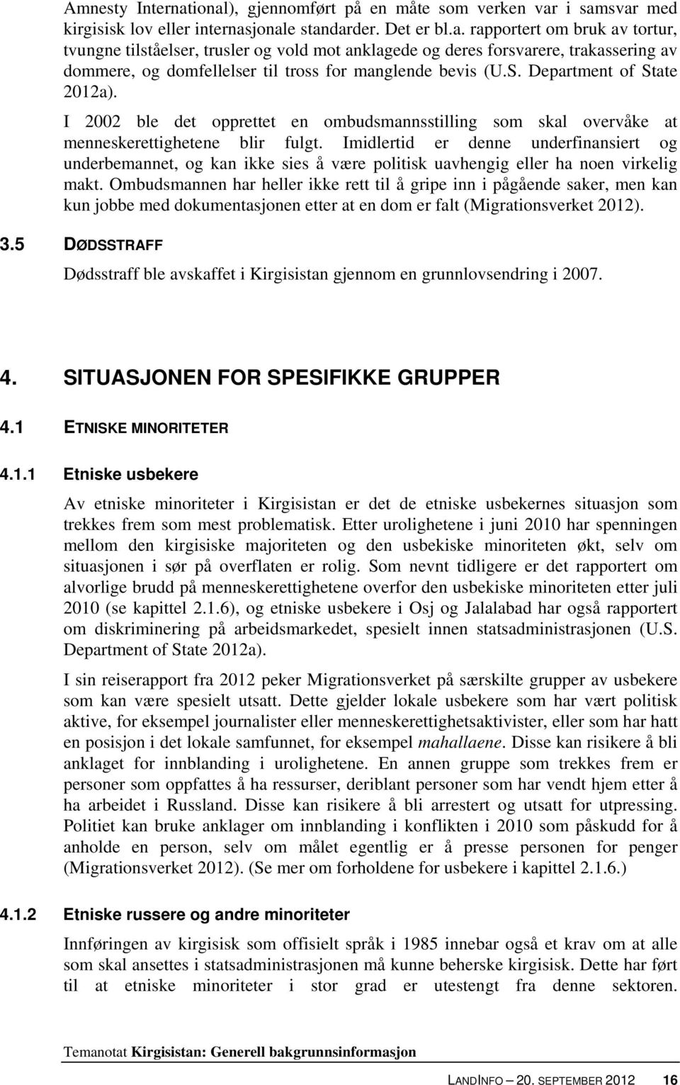 Imidlertid er denne underfinansiert og underbemannet, og kan ikke sies å være politisk uavhengig eller ha noen virkelig makt.