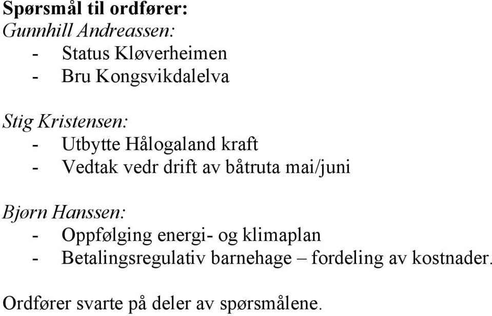 drift av båtruta mai/juni Bjørn Hanssen: - Oppfølging energi- og klimaplan -