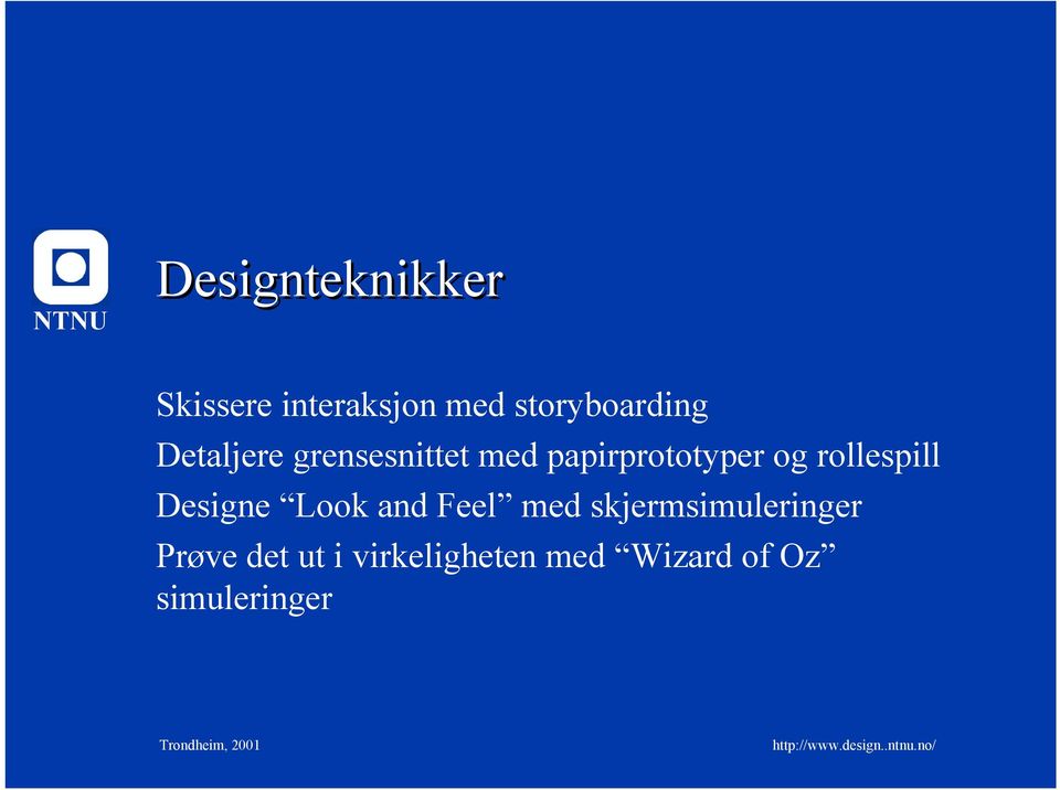 Designe Look and Feel med skjermsimuleringer Prøve det ut