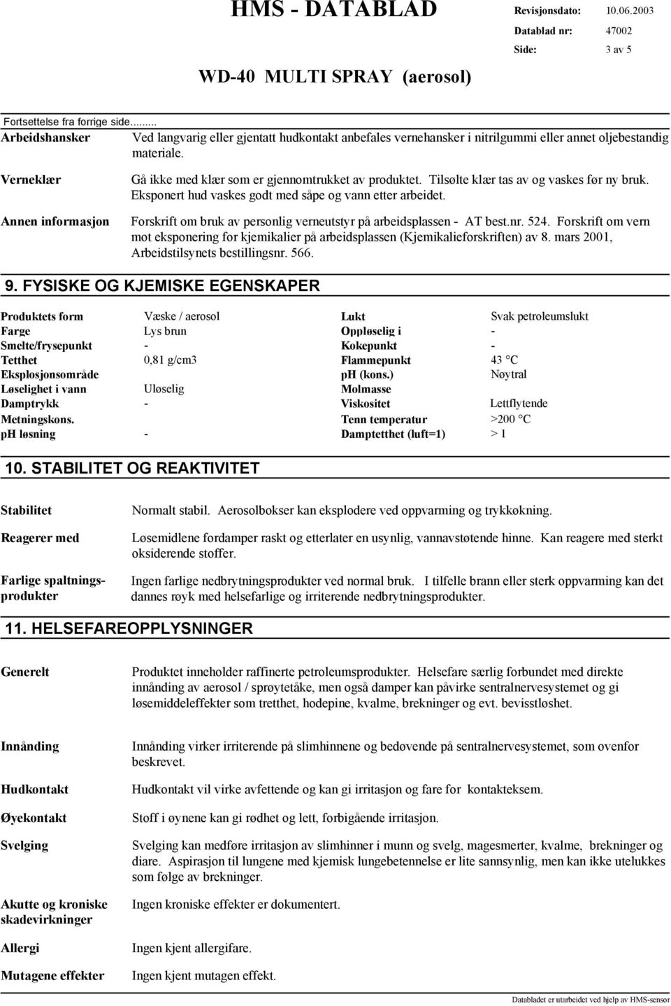 Forskrift om bruk av personlig verneutstyr på arbeidsplassen - AT best.nr. 524. Forskrift om vern mot eksponering for kjemikalier på arbeidsplassen (Kjemikalieforskriften) av 8.