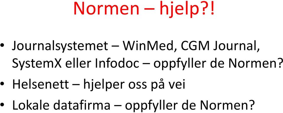 SystemX eller Infodoc oppfyller de