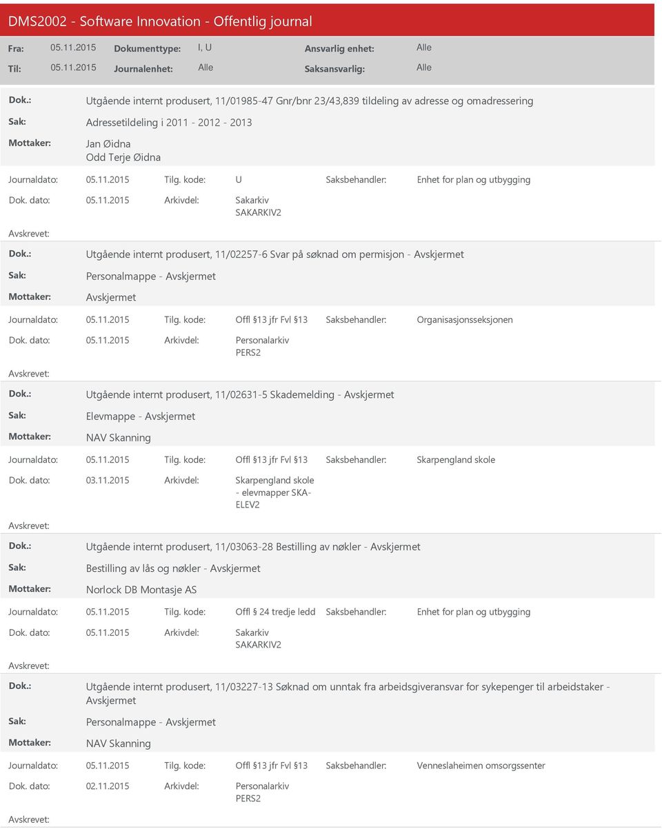 02257-6 Svar på søknad om permisjon - Personalmappe - tgående internt 02631-5 Skademelding - Elevmappe - NAV Skanning Skarpengland skole 03.11.