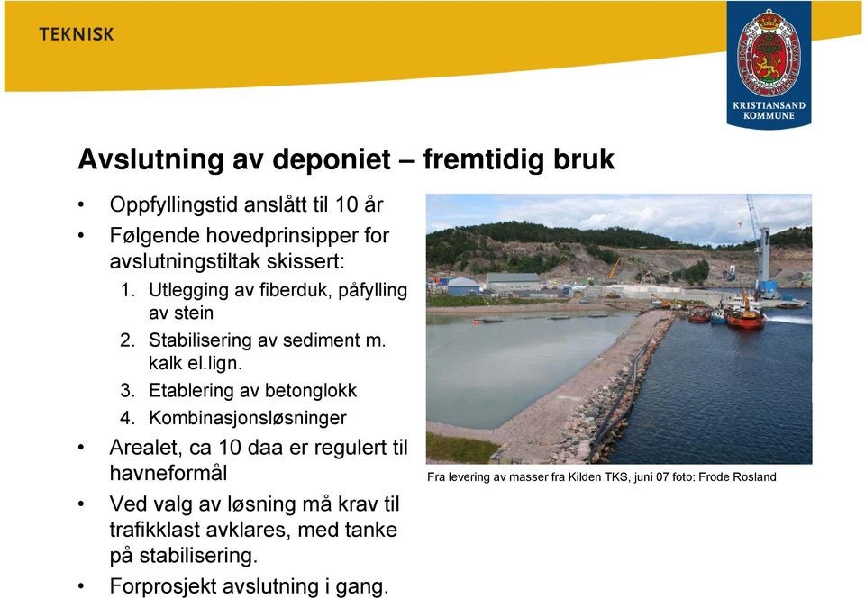 Etablering av betonglokk 4.