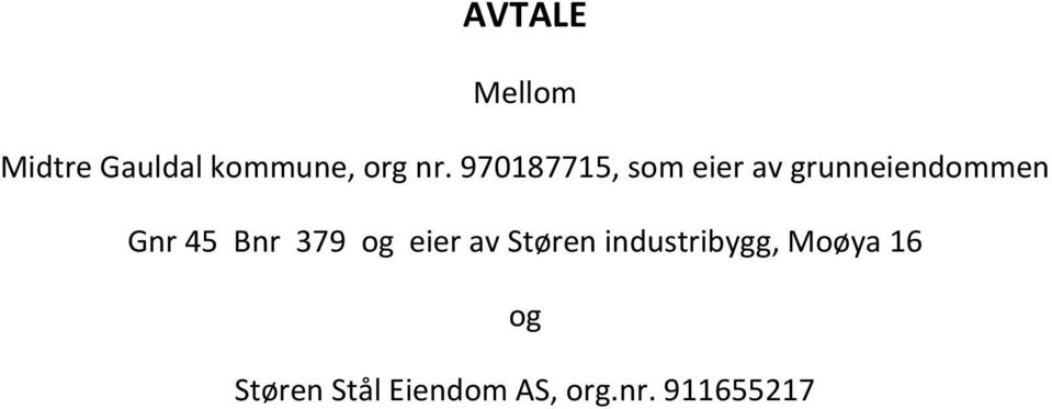 Bnr 379 og eier av Støren industribygg, Moøya