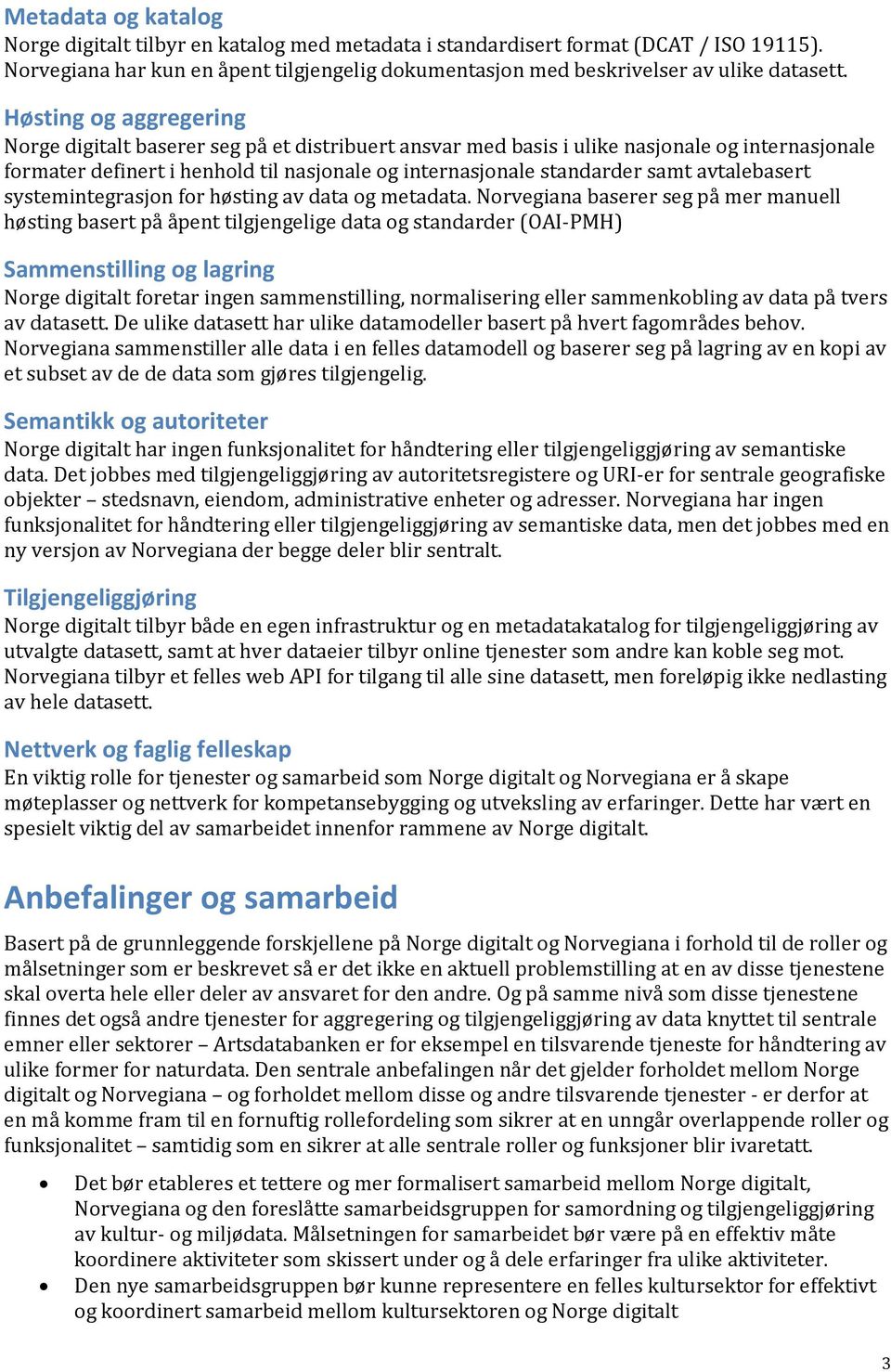 avtalebasert systemintegrasjon for høsting av data og metadata.